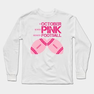 In October We Wear Pink Football Breast Cancer Awareness Long Sleeve T-Shirt